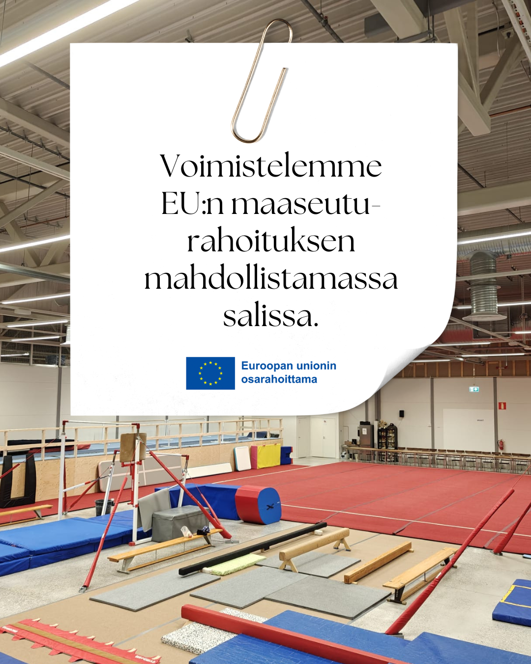 Voimistelemme EU:n maaseuturahoituksen mahdollistamassa salissa.